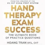 خرید و دانلود نسخه کامل کتاب Hand Therapy Exam Success: The Ultimate Practice Question Book: CHT prep