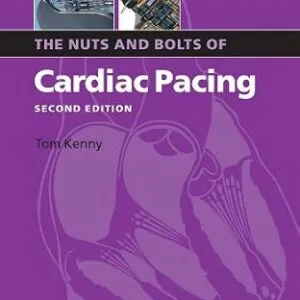 خرید و دانلود نسخه کامل کتاب The Nuts and Bolts of Cardiac Pacing (Nuts and Bolts Series (Replaced by 5113) Book 12)
