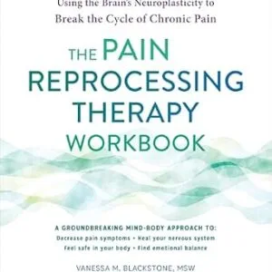 خرید و دانلود نسخه کامل کتاب The Pain Reprocessing Therapy Workbook: Using the Brain’s Neuroplasticity to Break the Cycle of Chronic Pain