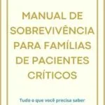 خرید و دانلود نسخه کامل کتاب زبان اصلی MANUAL DE SOBREVIVÊNCIA PARA FAMÍLIAS DE PACIENTES CRÍTICOS: Tudo o que você precisa saber durante a jornada do seu familiar no CTI (Portuguese Edition) PDF | دانلود کتاب خارجی