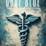 خرید و دانلود نسخه کامل کتاب Code Blue: Tales From the Emergency Room: Volume 12