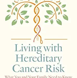 خرید و دانلود نسخه کامل کتاب Living with Hereditary Cancer Risk: What You and Your Family Need to Know (A Johns Hopkins Press Health Book)