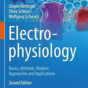 خرید و دانلود نسخه کامل کتاب Electrophysiology: Basics, Methods, Modern Approaches and Applications