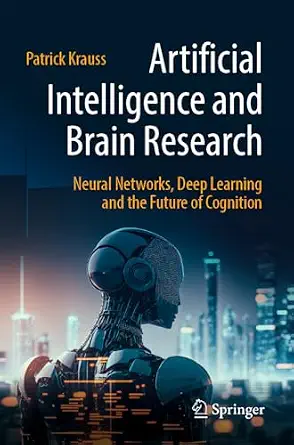 خرید و دانلود نسخه کامل کتاب Artificial Intelligence and Brain Research: Neural Networks, Deep Learning and the Future of Cognition_6a79ccb38a3c8.webp خرید و دانلود نسخه کامل کتاب Artificial Intelligence and Brain Research: Neural Networks, Deep Learning and the Future of Cognition