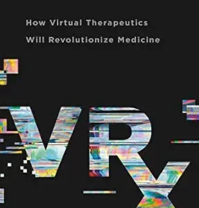خرید و دانلود نسخه کامل کتاب VRx: How Virtual Therapeutics Will Revolutionize Medicine
