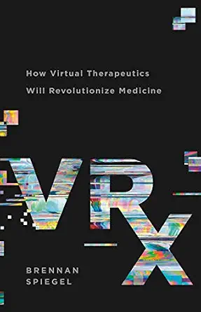 خرید و دانلود نسخه کامل کتاب VRx: How Virtual Therapeutics Will Revolutionize Medicine_6a7aadcacd76d.webp خرید و دانلود نسخه کامل کتاب VRx: How Virtual Therapeutics Will Revolutionize Medicine