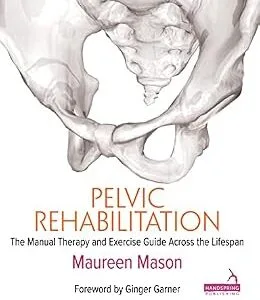خرید و دانلود نسخه کامل کتاب Pelvic Rehabilitation: The Manual Therapy and Exercise Guide across the Lifespan