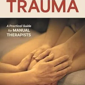 خرید و دانلود نسخه کامل کتاب Touch After Trauma: A Practical Guide for Manual Therapists