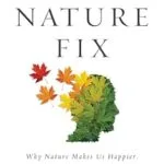 خرید و دانلود نسخه کامل کتاب The Nature Fix: Why Nature Makes Us Happier, Healthier, and More Creative