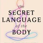 خرید و دانلود نسخه کامل کتاب The Secret Language of the Body: Regulate Your Nervous System, Heal Your Body, Free Your Mind