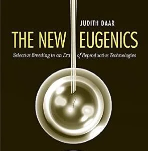 خرید و دانلود نسخه کامل کتاب The New Eugenics: Selective Breeding in an Era of Reproductive Technologies
