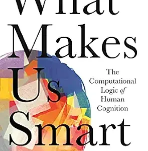 خرید و دانلود نسخه کامل کتاب What Makes Us Smart: The Computational Logic of Human Cognition
