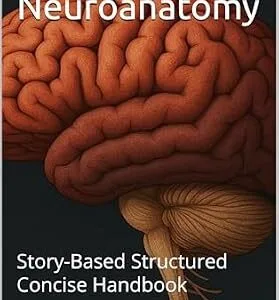 خرید و دانلود نسخه کامل کتاب Clinical Neuroanatomy : Story-Based Structured Concise Handbook