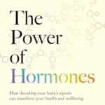 خرید و دانلود نسخه کامل کتاب The Power of Hormones: The new science of how hormones shape every aspect of our lives