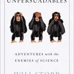 خرید و دانلود نسخه کامل کتاب The Unpersuadables: Adventures with the Enemies of Science 1st Edition