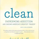 خرید و دانلود نسخه کامل کتاب Clean: Overcoming Addiction and Ending America’s Greatest Tragedy