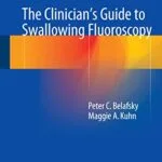 خرید و دانلود نسخه کامل کتاب The Clinician’s Guide to Swallowing Fluoroscopy 2014th Edition