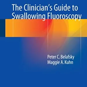 خرید و دانلود نسخه کامل کتاب The Clinician’s Guide to Swallowing Fluoroscopy 2014th Edition