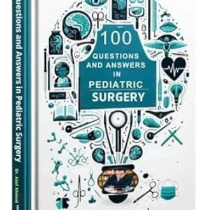 خرید و دانلود نسخه کامل کتاب 100 Questions and Answers in Pediatric Surgery (100 Questions and Answers For Medical Students and Doctors)
