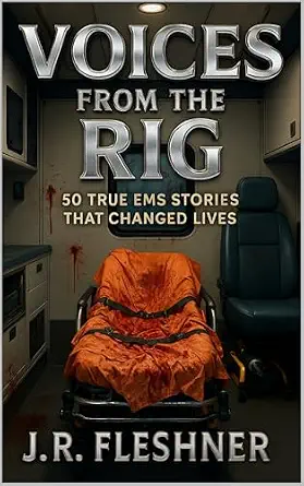 خرید و دانلود نسخه کامل کتاب Voices from the Rig: 50 True EMS Stories That Changed Lives (Ambulance Stories Book 1)_6a6e12638b365.webp خرید و دانلود نسخه کامل کتاب Voices from the Rig: 50 True EMS Stories That Changed Lives (Ambulance Stories Book 1)