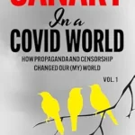 خرید و دانلود نسخه کامل کتاب Canary In a Covid World: How Propaganda and Censorship Changed Our World