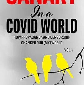 خرید و دانلود نسخه کامل کتاب Canary In a Covid World: How Propaganda and Censorship Changed Our World