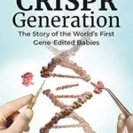 خرید و دانلود نسخه کامل کتاب The CRISPR Generation: The Story of the World’s First Gene-Edited Babies