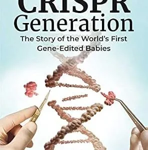 خرید و دانلود نسخه کامل کتاب The CRISPR Generation: The Story of the World’s First Gene-Edited Babies