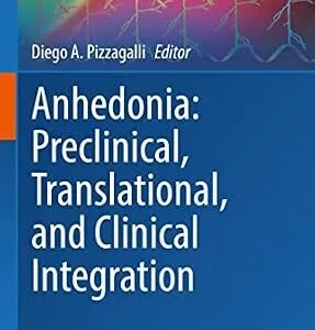 خرید و دانلود نسخه کامل کتاب Anhedonia: Preclinical, Translational, and Clinical Integration (Current Topics in Behavioral Neurosciences Book 58)