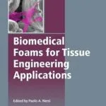 خرید و دانلود نسخه کامل کتاب Biomedical Foams for Tissue Engineering Applications (Woodhead Publishing Series in Biomaterials Book 76)