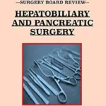 خرید و دانلود نسخه کامل کتاب Hepatobiliary and Pancreatic Surgery (National Surgery Board Review Book 7)
