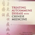 خرید و دانلود نسخه کامل کتاب Treating Autoimmune Disease with Chinese Medicine E-Book
