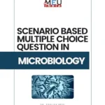 خرید و دانلود نسخه کامل کتاب Scenario Based Multiple Choice Questions in Microbiology (Scenario Based Multiple Choice Questions in Medical Sciences Book 7)