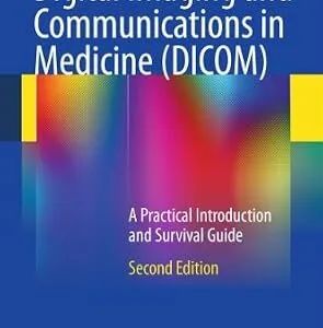 خرید و دانلود نسخه کامل کتاب Digital Imaging and Communications in Medicine (DICOM): A Practical Introduction and Survival Guide