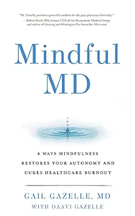 خرید و دانلود نسخه کامل کتاب Mindful MD: 6 Ways Mindfulness Restores Your Autonomy and Cures Healthcare Burnout_6a7e0b7dced8a.webp خرید و دانلود نسخه کامل کتاب Mindful MD: 6 Ways Mindfulness Restores Your Autonomy and Cures Healthcare Burnout