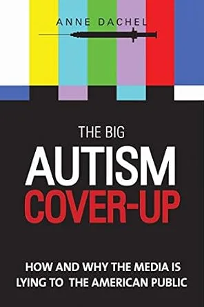 خرید و دانلود نسخه کامل کتاب The Big Autism Cover-Up: How and Why the Media Is Lying to the American Public_6a68992165d74.jpeg خرید و دانلود نسخه کامل کتاب The Big Autism Cover-Up: How and Why the Media Is Lying to the American Public