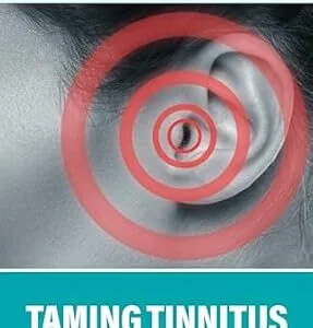 خرید و دانلود نسخه کامل کتاب Taming Tinnitus: A Whole Body Approach to Managing and Reducing Tinnitus