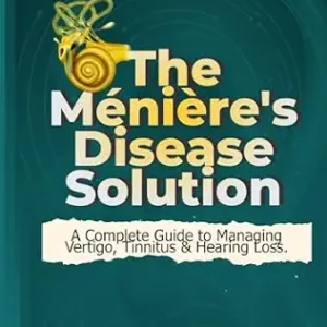 خرید و دانلود نسخه کامل کتاب The Ménière’s Disease Solution: The Complete Guide to Stopping Vertigo, Tinnitus & Hearing Loss