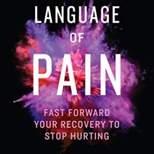 خرید و دانلود نسخه کامل کتاب The Language of Pain: Fast Forward Your Recovery to Stop Hurting Kindle Edition