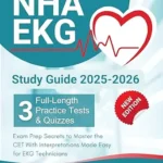 خرید و دانلود نسخه کامل کتاب NHA EKG Study Guide 2025-2026 – 3 Full-Length Practice Tests, Exam Prep Secrets to Master the CET With Interpretations Made Easy for EKG Technicians: ( Detailed Answer Explanation Included )