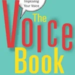 خرید و دانلود نسخه کامل کتاب The Voice Book: Caring For, Protecting, and Improving Your Voice