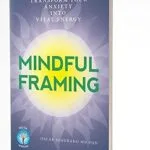 خرید و دانلود نسخه کامل کتاب Mindful Framing: Transform your Anxiety into Vital Energy