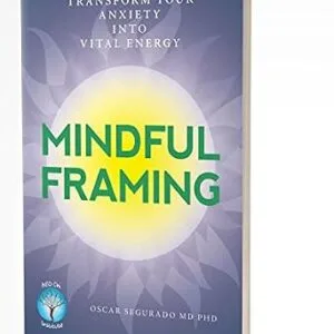 خرید و دانلود نسخه کامل کتاب Mindful Framing: Transform your Anxiety into Vital Energy