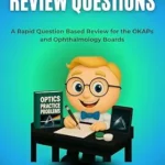 خرید و دانلود نسخه کامل کتاب Optics Board Review Questions: A Rapid Question Based Review for the OKAPs and Ophthalmology Boards (Clear Vision Education’s OKAP and Ophthalmology Board Review Series)
