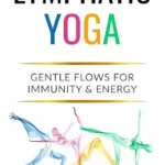 خرید و دانلود نسخه کامل کتاب Lymphatic Yoga: Gentle Flows for Immunity & Energy: A Modern Guide to Movement, Breath, and Self-Care for Lifelong Health (The Lymphatic Healing & Optimization Series)