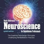 خرید و دانلود نسخه کامل کتاب Quick Reference Neuroscience for Rehabilitation Professionals: The Essential Neurologic Principles Underlying Rehabilitation Practice