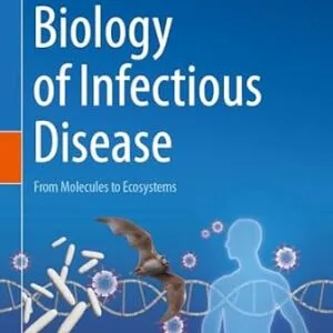 خرید و دانلود نسخه کامل کتاب Biology of Infectious Disease: From Molecules to Ecosystems