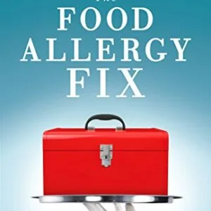 خرید و دانلود نسخه کامل کتاب The Food Allergy Fix: An Integrative and Evidence-Based Approach to Food Allergen Desensitization Kindle Edition