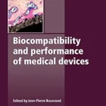 خرید و دانلود نسخه کامل کتاب Biocompatibility and Performance of Medical Devices (Woodhead Publishing Series in Biomaterials Book 50)