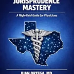 خرید و دانلود نسخه کامل کتاب Texas Medical Jurisprudence Mastery: A High-Yield Guide for Physicians